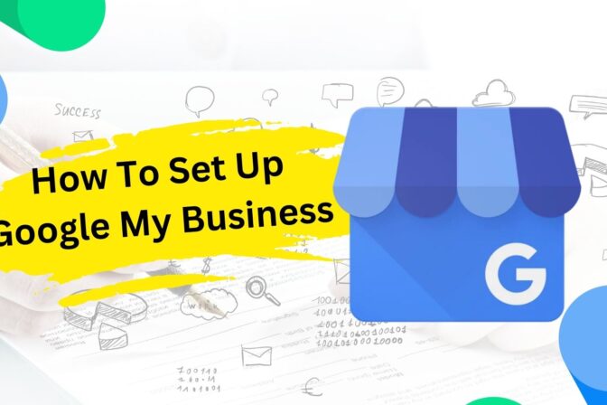 How to Set Up Google My Business: A Step-by-Step Guide for Beginners