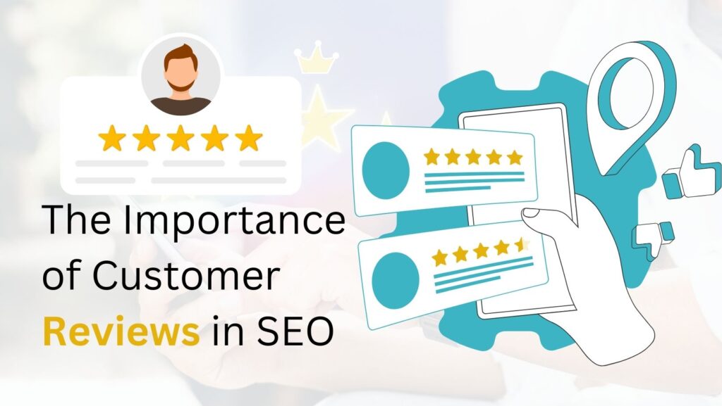 importance of customer reviews in SEO