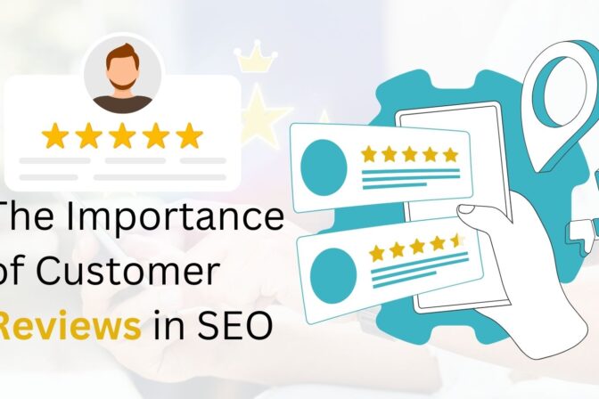 The Importance of Customer Reviews in SEO: Boost Your Online Presence