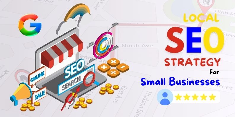 Local SEO Strategies for Small Businesses: Boost Your Local Visibility