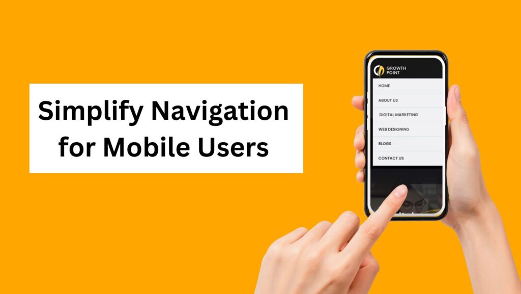 Simplify Navigation for Mobile Users